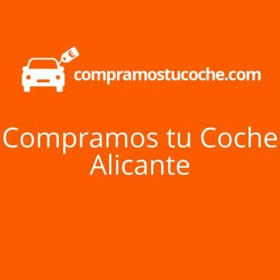 compramos tu coche en Alicante - Compramos Coches
