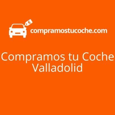 compramos tu coche en Valladolid - Compramos coches
